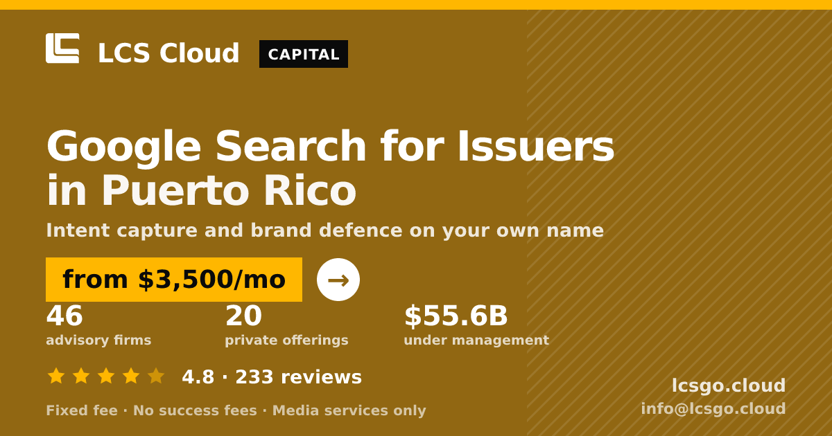 Google Search for Issuers in Puerto Rico — from $3,500/mo, rated 4.8/5 across 233 reviews. LCS Cloud.