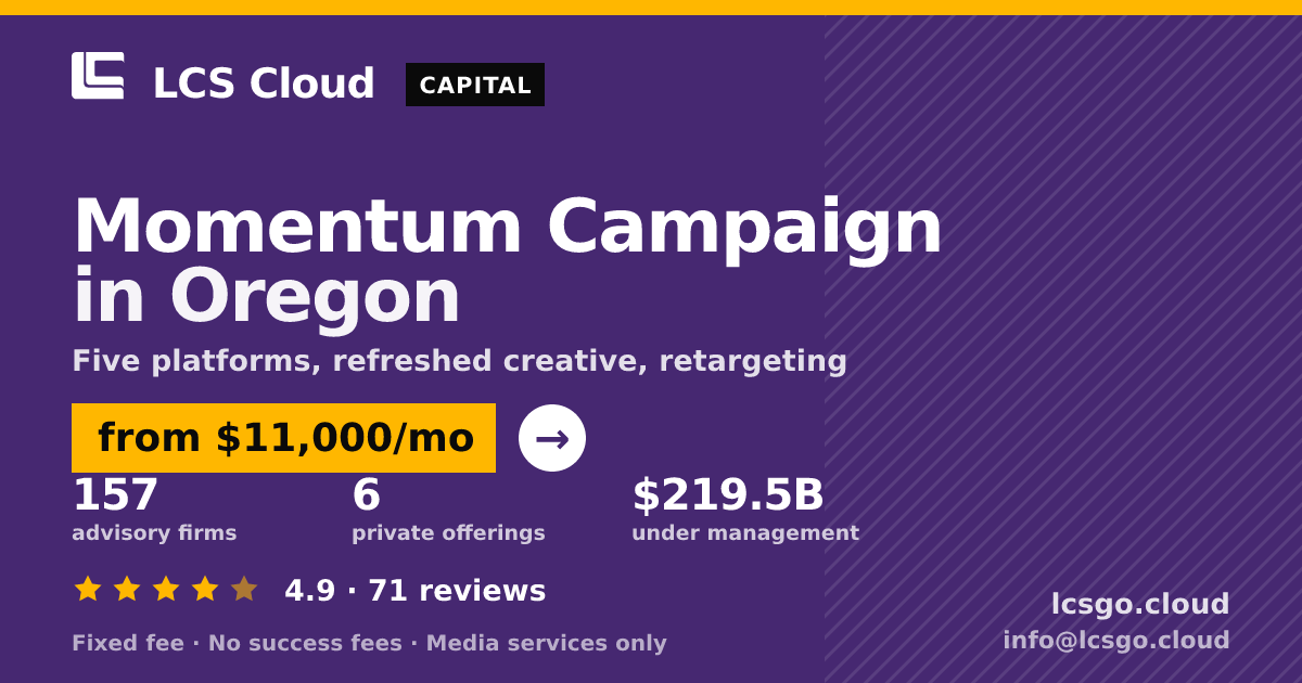 Momentum Campaign in Oregon — from $11,000/mo, rated 4.9/5 across 71 reviews. LCS Cloud.