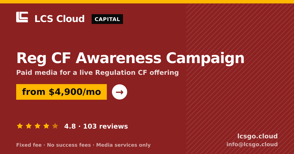 Reg CF Awareness Campaign — from $4,900/mo, rated 4.8/5 across 103 reviews. LCS Cloud.